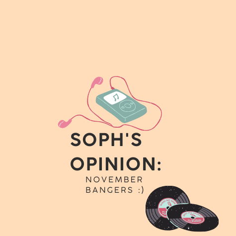 Soph's Opinion: November Bangers!