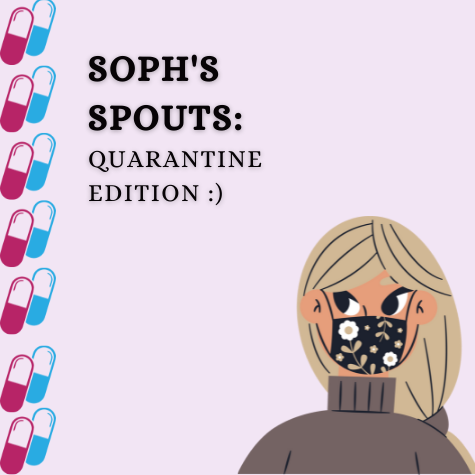 Soph Spout's: Quarantine Edition :)