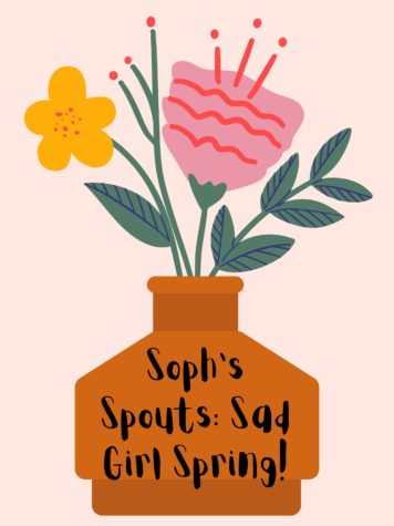 Sophs Spouts: Sad Girl Spring