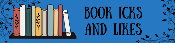 Book Likes and Icks