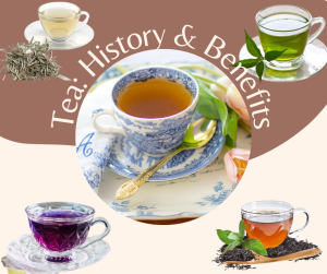 Tea: History & Benefits