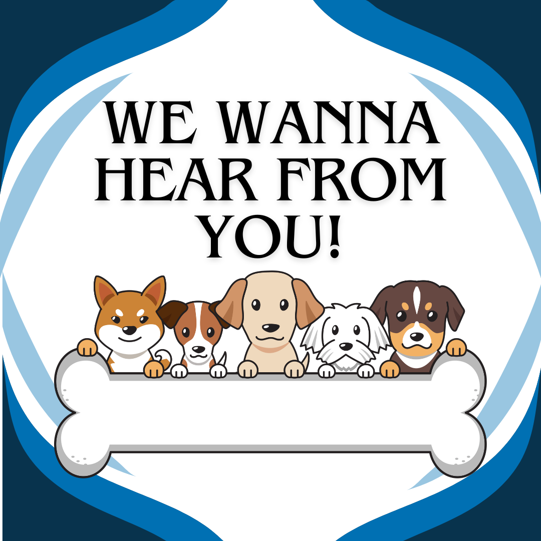 We Wanna Hear From You About Dogs